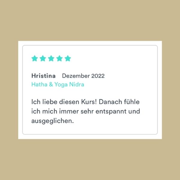 "Ich liebe diesen Kurs! Danach fühle ich mich immer sehr ausgeglichen und entspannt." Hristina