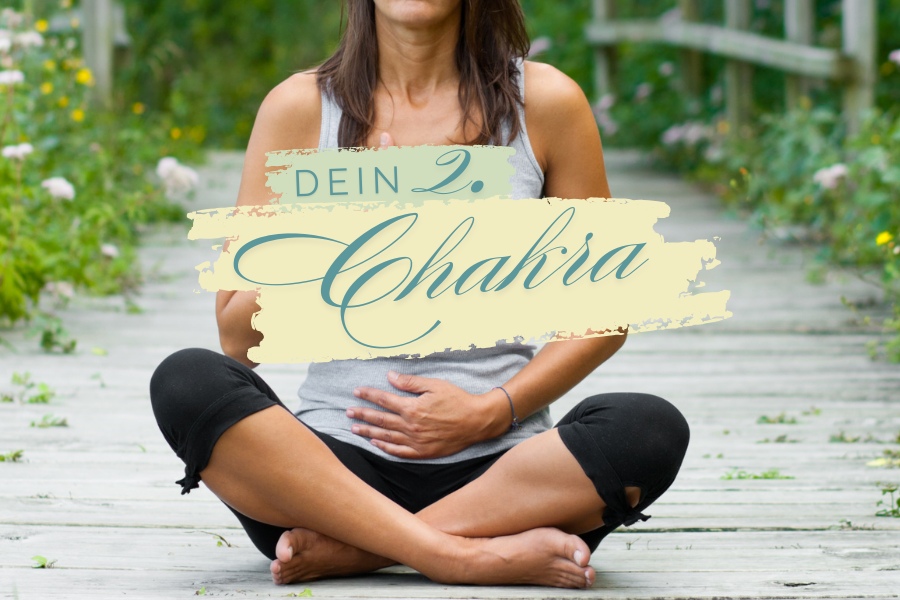 Dein 2. Chakra