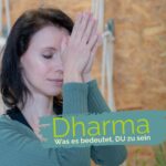 Dharma: Was es bedeutet, DU zu sein