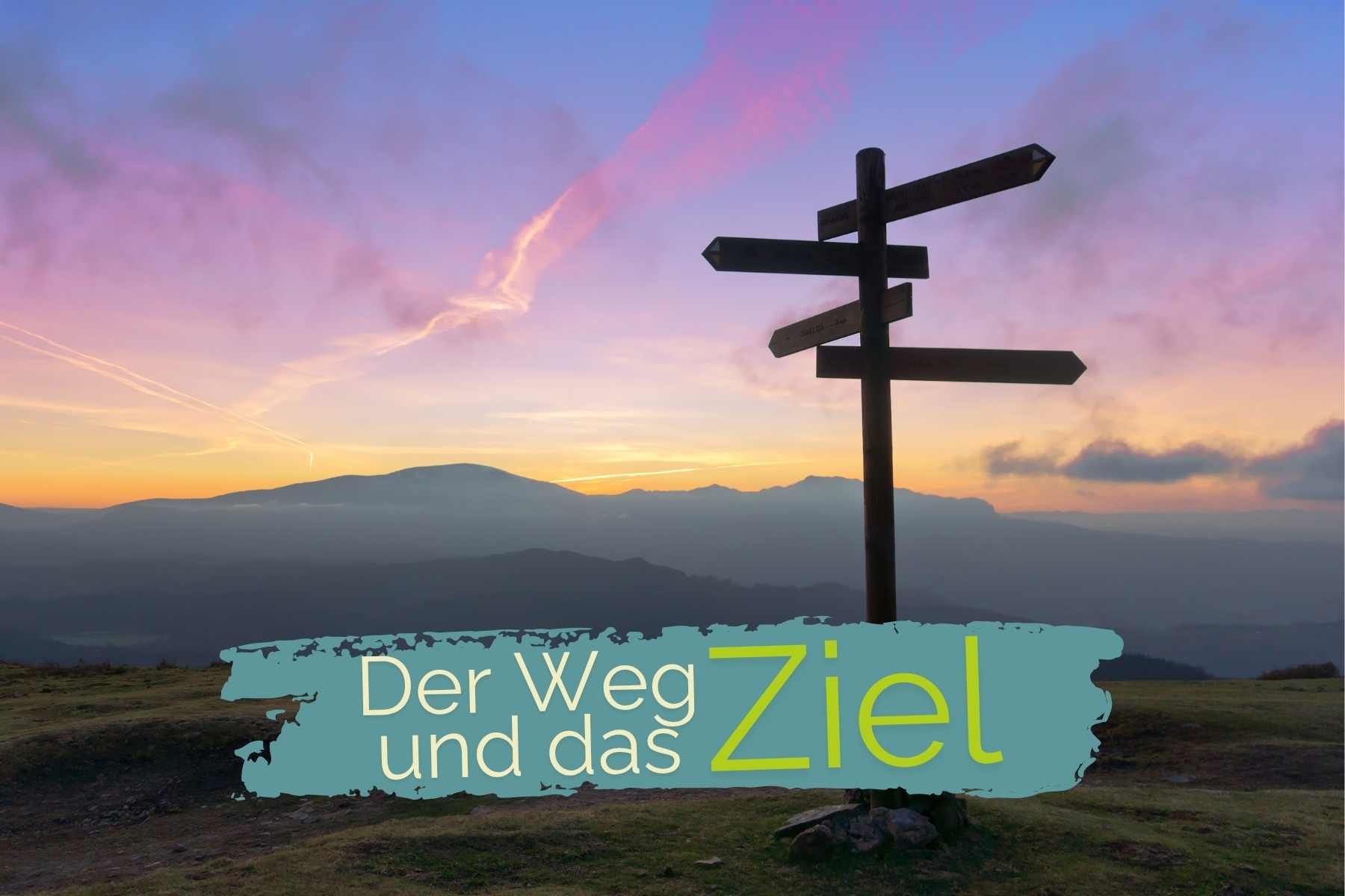 Wegweiser: Warum auch deine Meditation Ziele haben darf