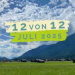 12 von 12: Juli 2025 (Garmisch-Partenkirchen)
