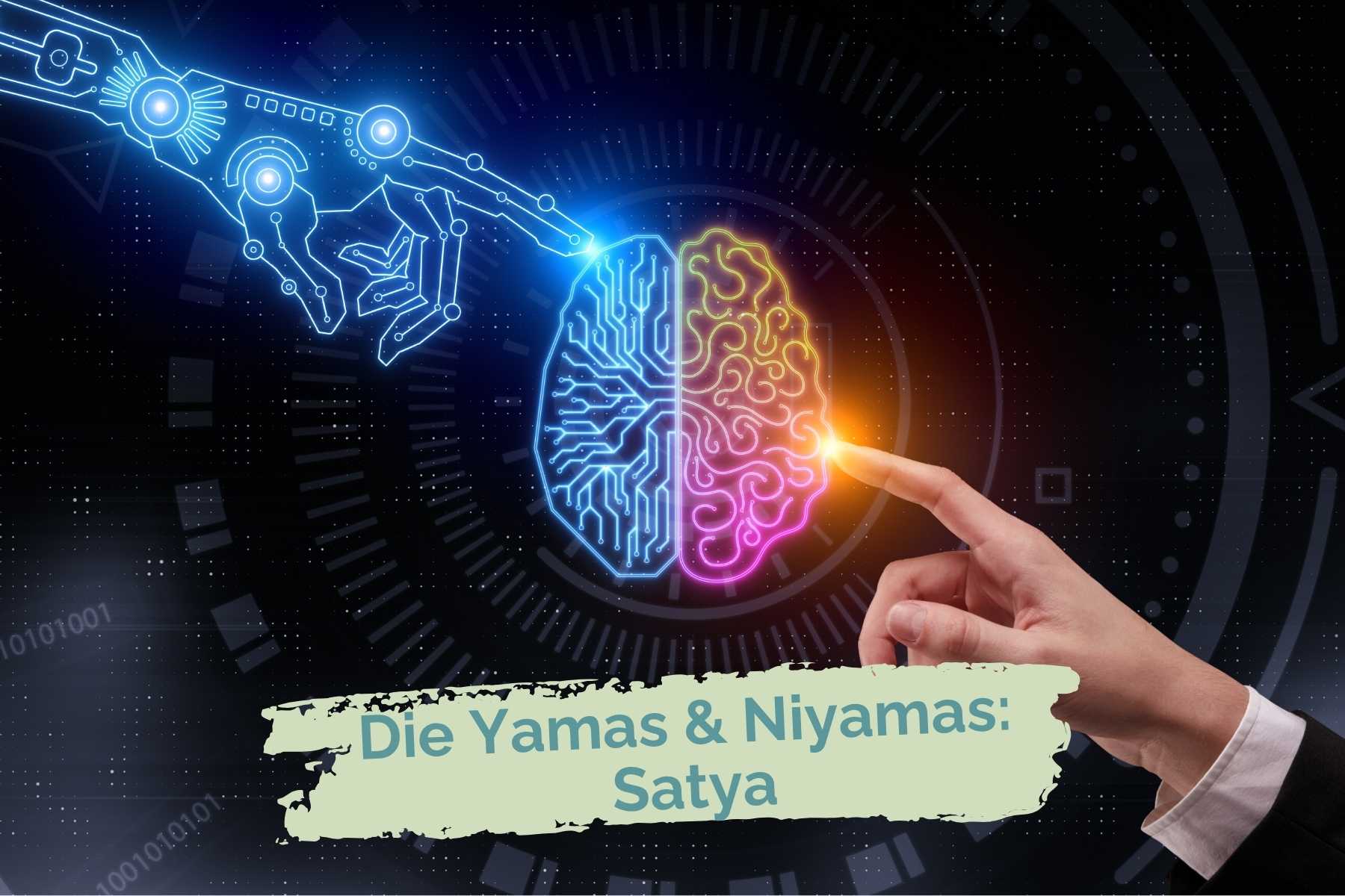 Darstellung eines Gehirns zur Illustration von Intelligenz: eine Hälfte künstlich, die andere Hälfte menschlich. Darunter der Schriftzug: Die Yamas & Niyamas: Satya