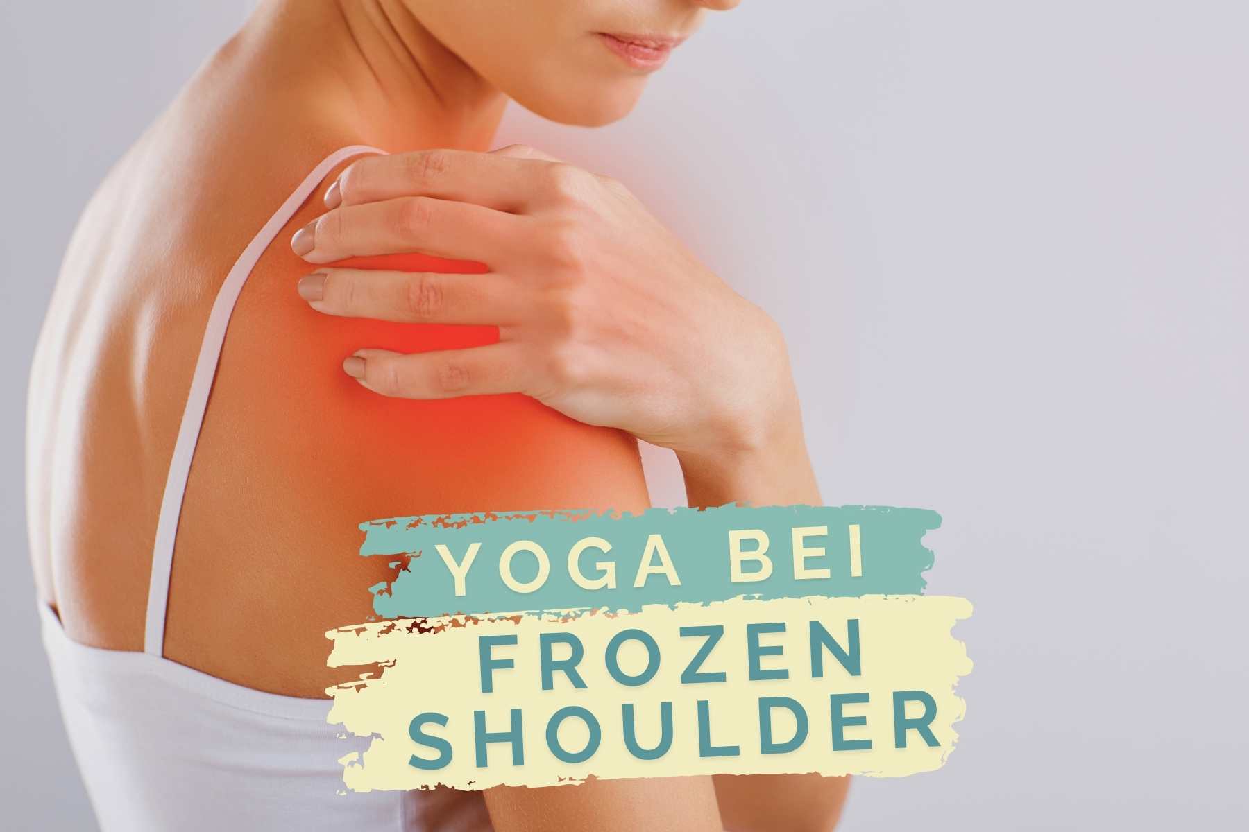 Yoga bei Frozen Shoulder