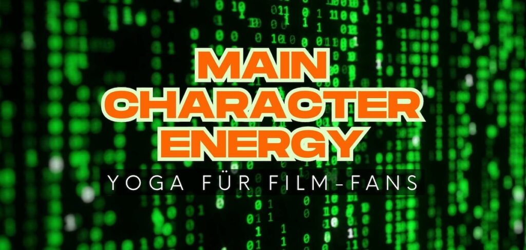 Main Character Energy – Yoga für Film-Fans